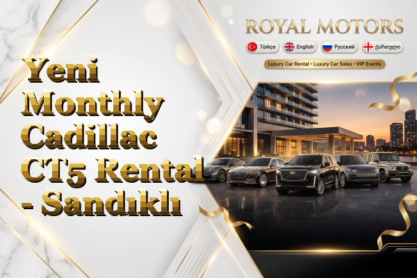 Yeni Monthly Cadillac CT5 Rental - Sandıklı