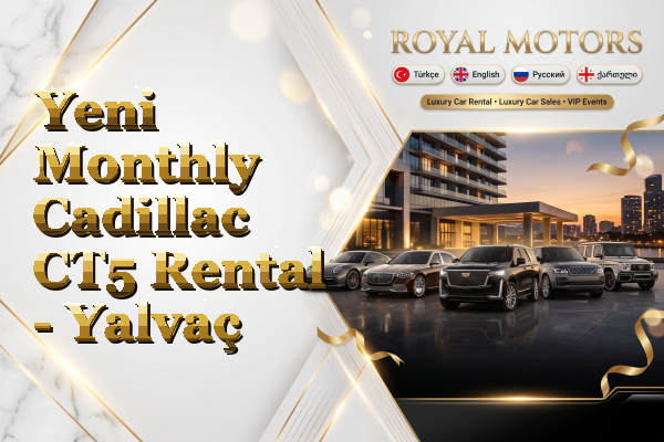 Yeni Monthly Cadillac CT5 Rental - Yalvaç
