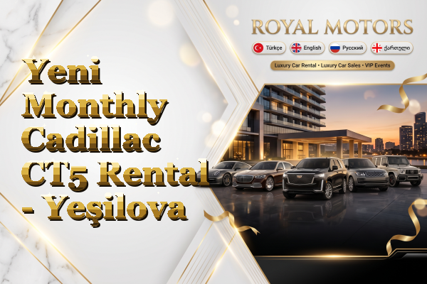 Yeni Monthly Cadillac CT5 Rental - Yeşilova