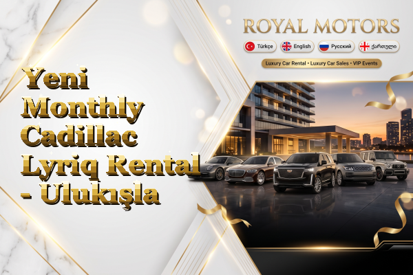 Yeni Monthly Cadillac Lyriq Rental - Ulukışla