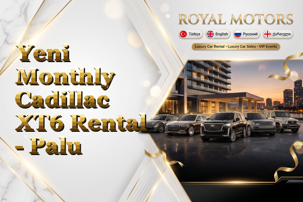 Yeni Monthly Cadillac XT6 Rental - Palu