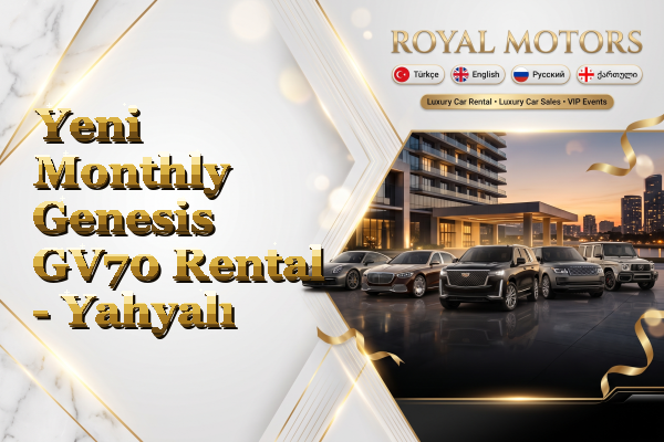Yeni Monthly Genesis GV70 Rental - Yahyalı