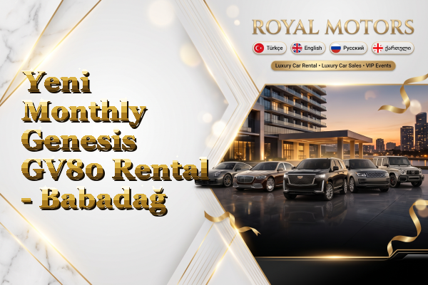 Yeni Monthly Genesis GV80 Rental - Babadağ