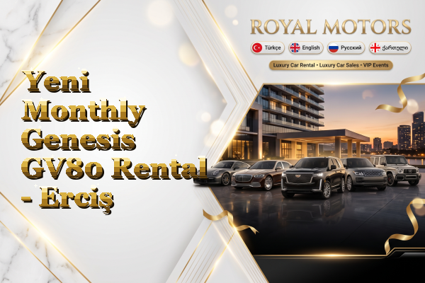 Yeni Monthly Genesis GV80 Rental - Erciş