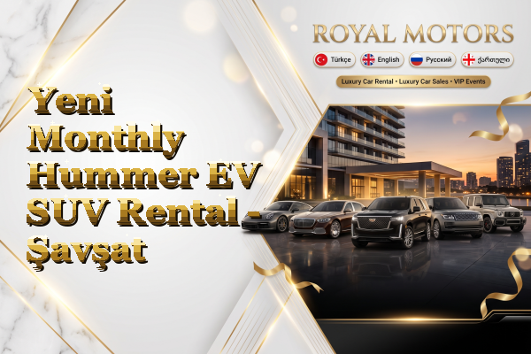 Yeni Monthly Hummer EV SUV Rental - Şavşat