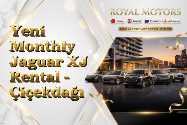 Yeni Monthly Jaguar XJ Rental - Çiçekdağı