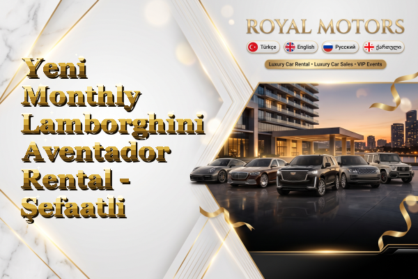 Yeni Monthly Lamborghini Aventador Rental - Şefaatli