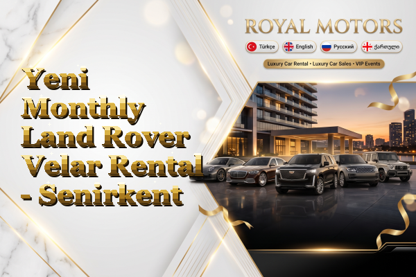Yeni Monthly Land Rover Velar Rental - Senirkent