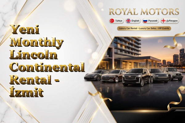 Yeni Monthly Lincoln Continental Rental - İzmit