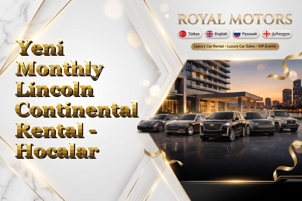 Yeni Monthly Lincoln Continental Rental - Hocalar
