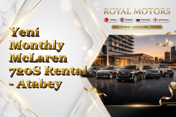 Yeni Monthly McLaren 720S Rental - Atabey