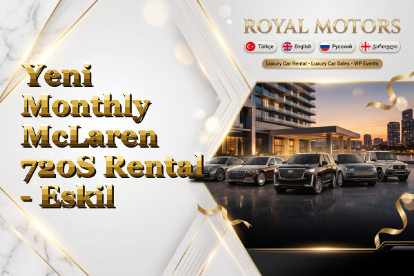 Yeni Monthly McLaren 720S Rental - Eskil