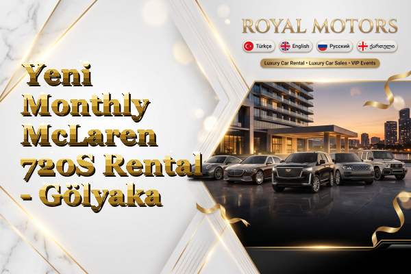 Yeni Monthly McLaren 720S Rental - Gölyaka