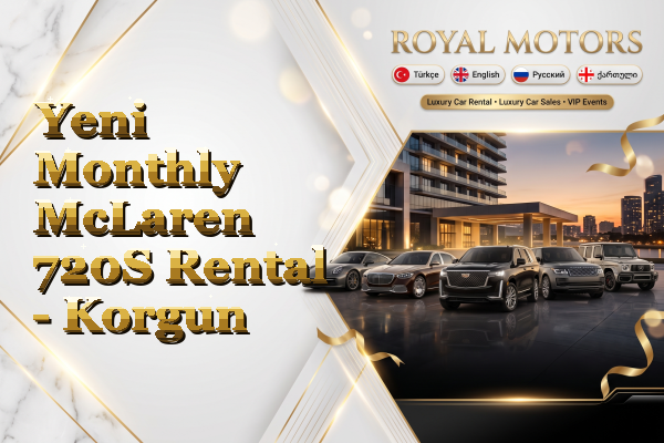 Yeni Monthly McLaren 720S Rental - Korgun