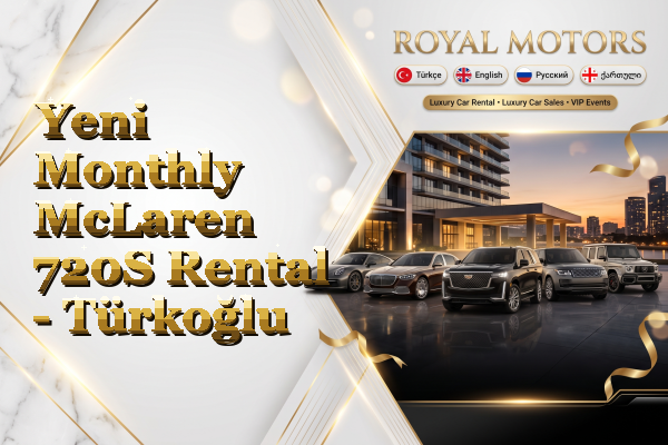 Yeni Monthly McLaren 720S Rental - Türkoğlu