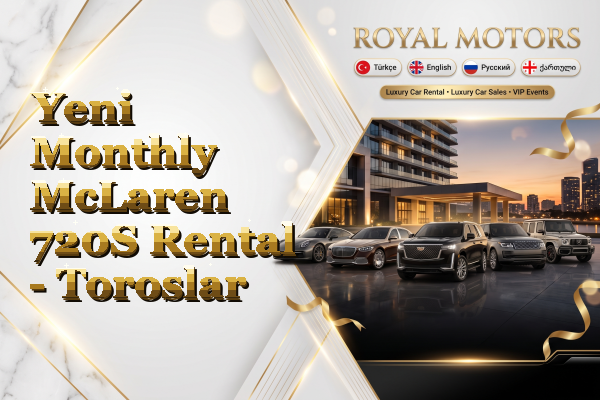 Yeni Monthly McLaren 720S Rental - Toroslar