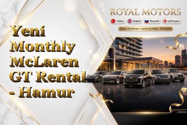 Yeni Monthly McLaren GT Rental - Hamur