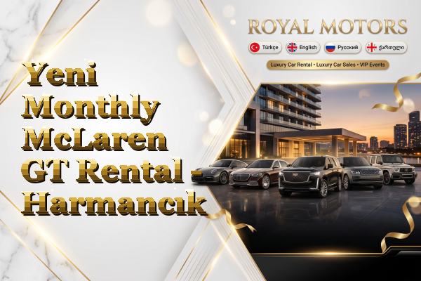 Yeni Monthly McLaren GT Rental - Harmancık