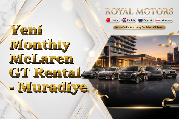 Yeni Monthly McLaren GT Rental - Muradiye