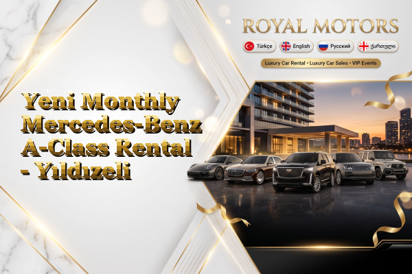 Yeni Monthly Mercedes-Benz A-Class Rental - Yıldızeli