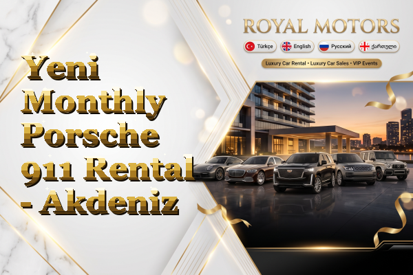 Yeni Monthly Porsche 911 Rental - Akdeniz