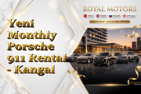 Yeni Monthly Porsche 911 Rental - Kangal