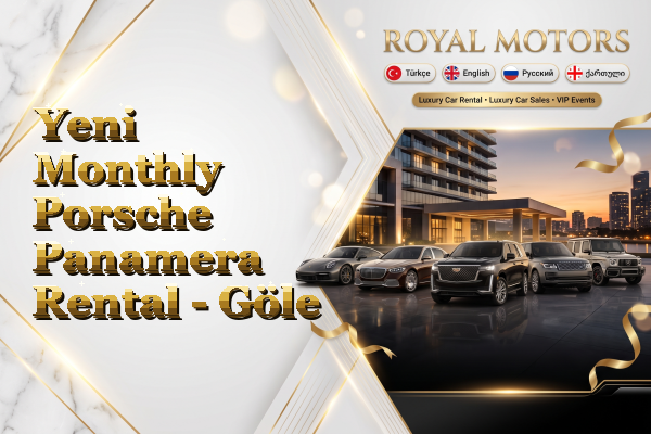 Yeni Monthly Porsche Panamera Rental - Göle