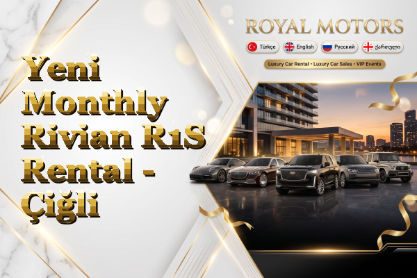 Yeni Monthly Rivian R1S Rental - Çiğli