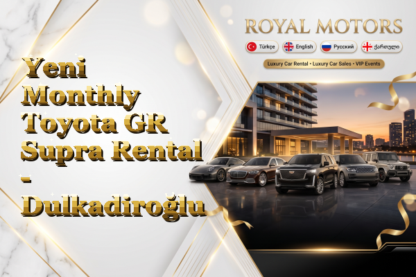 Yeni Monthly Toyota GR Supra Rental - Dulkadiroğlu