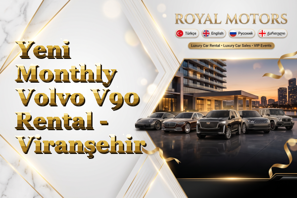 Yeni Monthly Volvo V90 Rental - Viranşehir