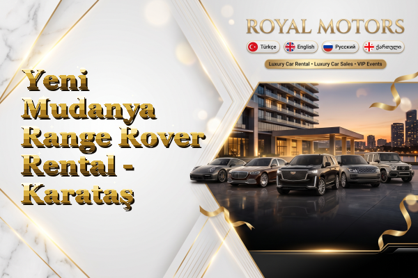 Yeni Mudanya Range Rover Rental - Karataş
