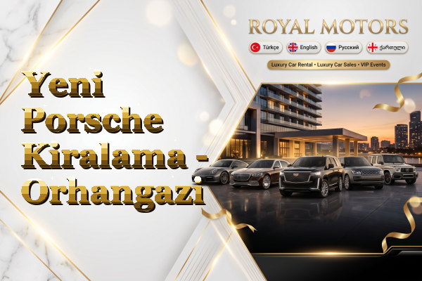 Yeni Porsche Kiralama - Orhangazi