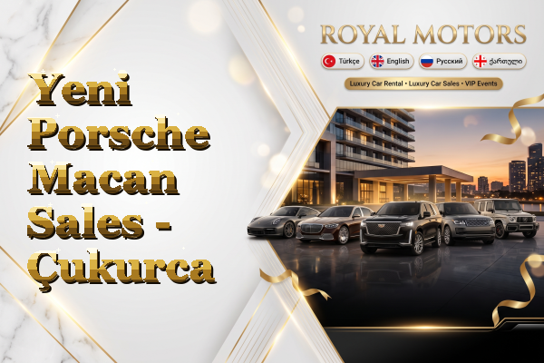 Yeni Porsche Macan Sales - Çukurca