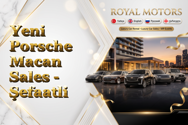 Yeni Porsche Macan Sales - Şefaatli