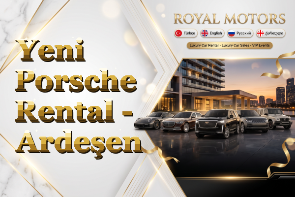 Yeni Porsche Rental - Ardeşen