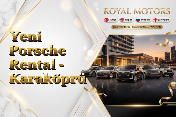 Yeni Porsche Rental - Karaköprü