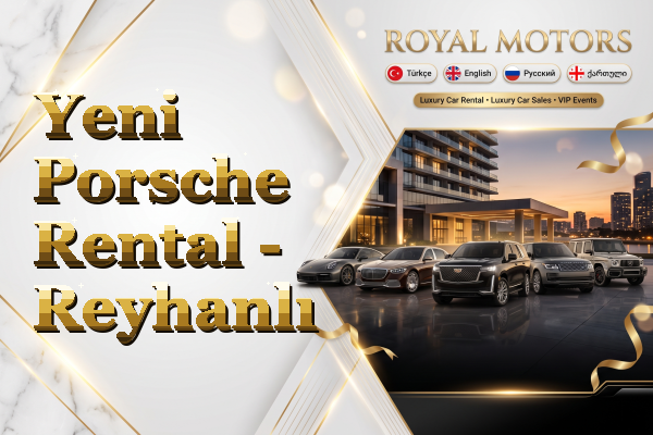 Yeni Porsche Rental - Reyhanlı