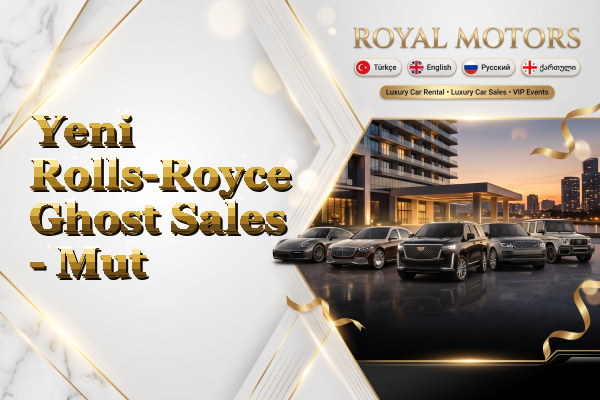 Yeni Rolls-Royce Ghost Sales - Mut