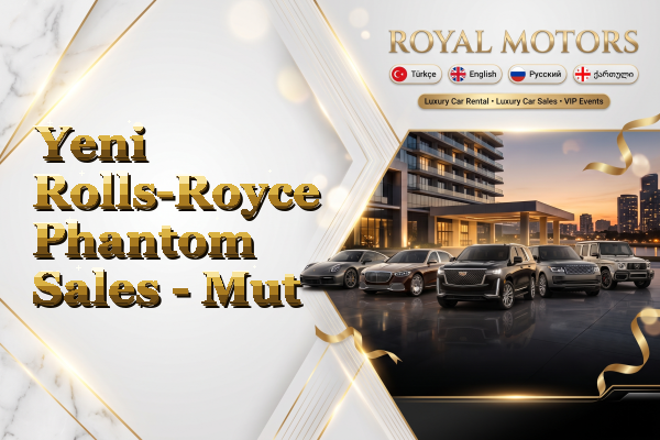 Yeni Rolls-Royce Phantom Sales - Mut