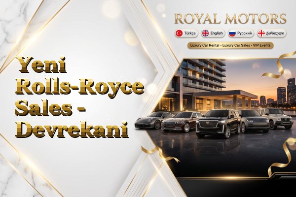 Yeni Rolls-Royce Sales - Devrekani