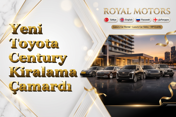 Yeni Toyota Century Kiralama - Çamardı