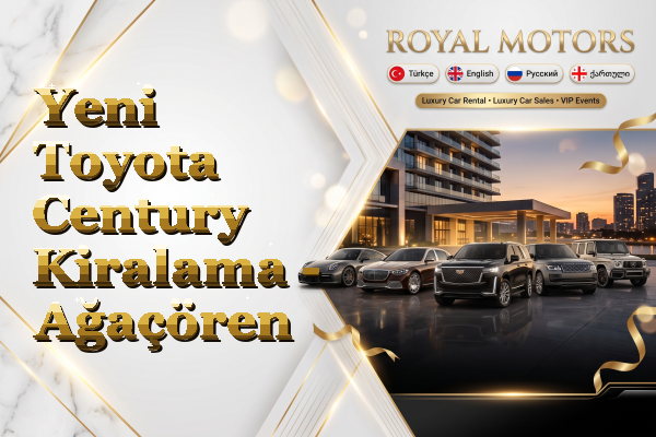Yeni Toyota Century Kiralama - Ağaçören