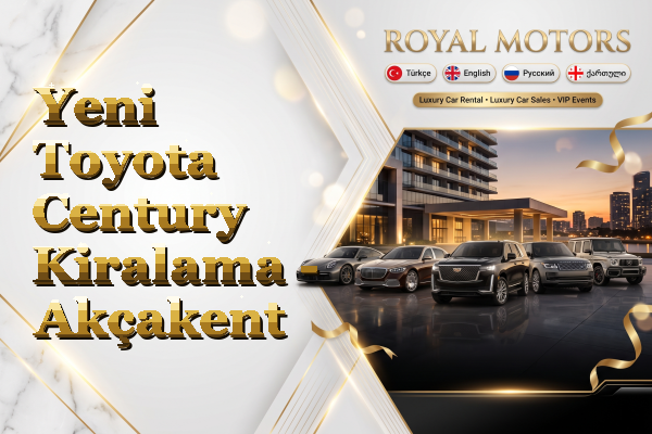 Yeni Toyota Century Kiralama - Akçakent