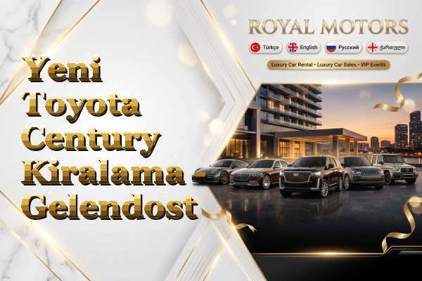 Yeni Toyota Century Kiralama - Gelendost