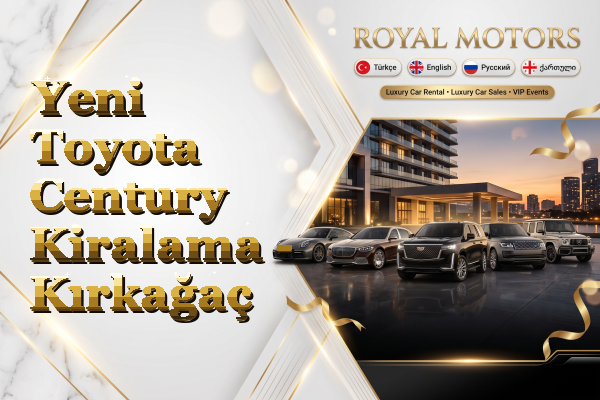 Yeni Toyota Century Kiralama - Kırkağaç