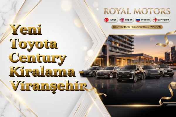 Yeni Toyota Century Kiralama - Viranşehir