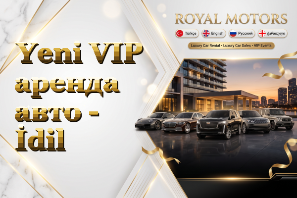 Yeni VIP аренда авто - İdil