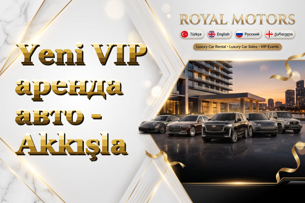 Yeni VIP аренда авто - Akkışla