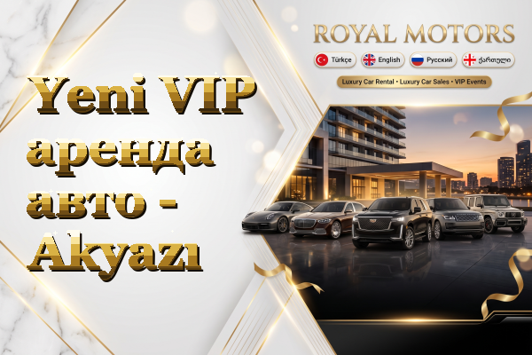 Yeni VIP аренда авто - Akyazı