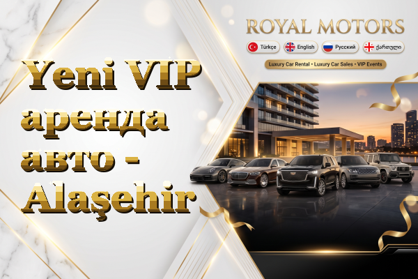 Yeni VIP аренда авто - Alaşehir